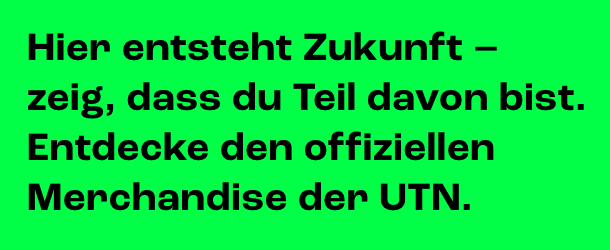 Hier entsteht Zukunft – zeig, dass du Teil davon bist. Entdecke den offiziellen Merchandise der UTN.